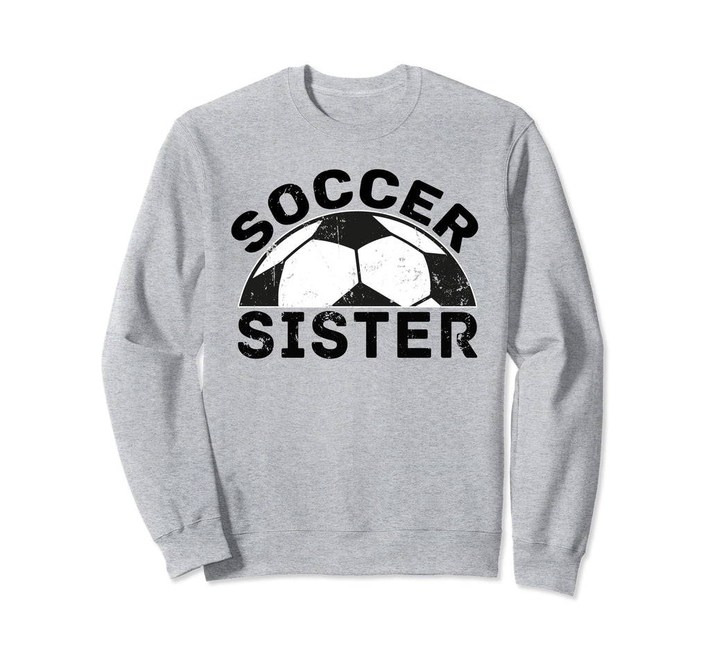 Soccer Sister Sweatshirt - Trendy Graphic for Adults - T-Shirt, Sweatshirt, Hoodie