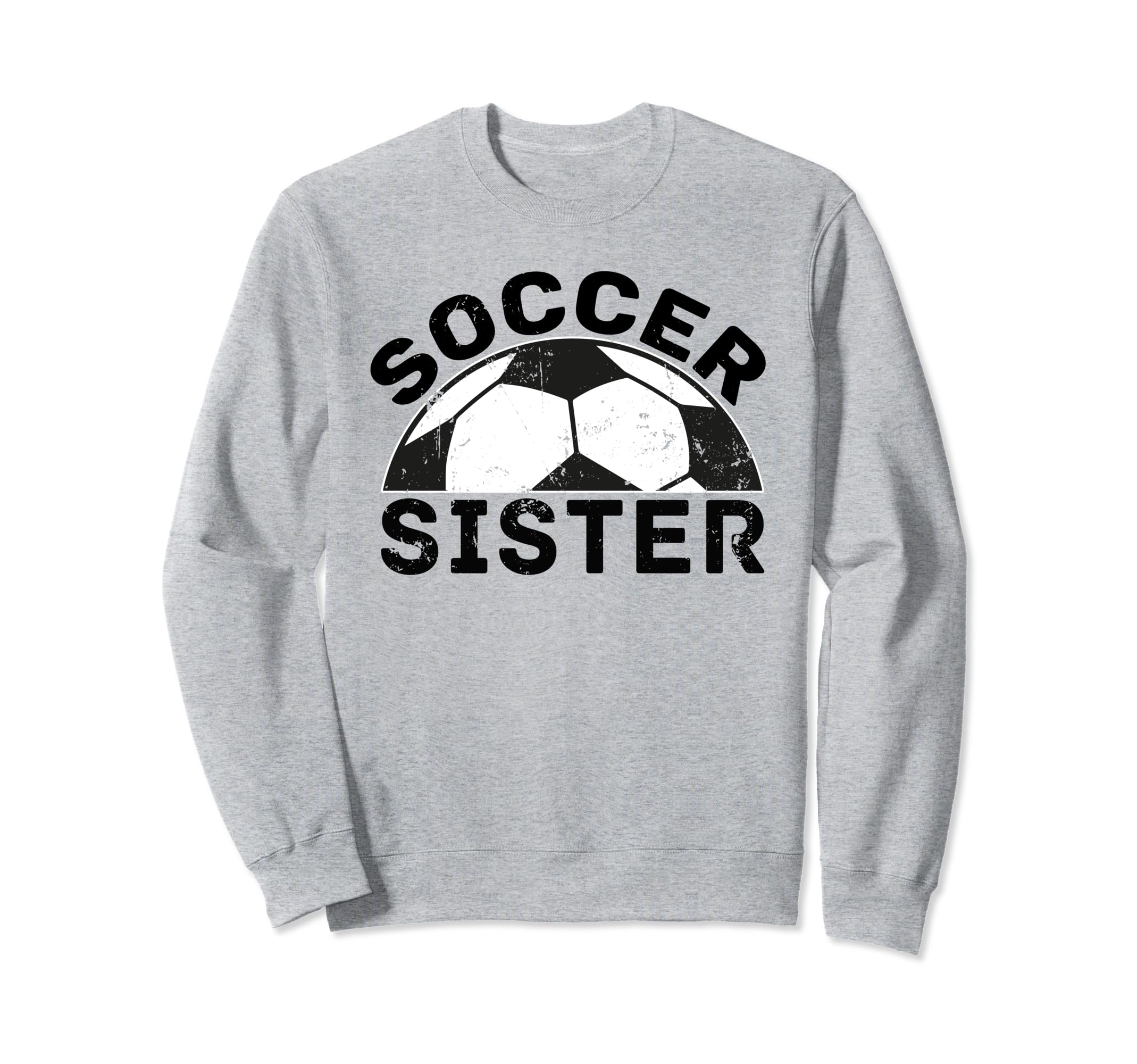 Soccer Sister Sweatshirt - Trendy Graphic for Adults - T-Shirt, Sweatshirt, Hoodie
