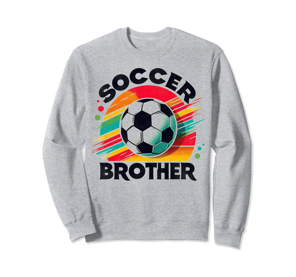 Soccer Brother Family Matching Sweatshirt - Casual Everyday Wear Men Women - T-Shirt, Sweatshirt, Hoodie