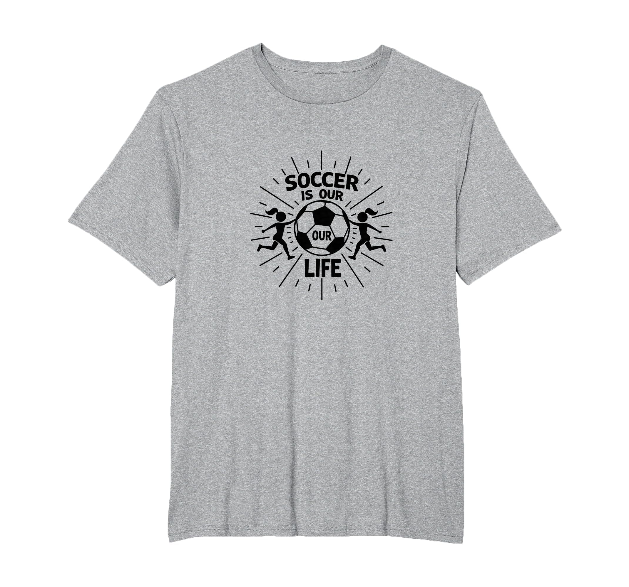Soccer Is Our Life Soccer Sister T-Shirt - Trendy Graphic Men Women - T-Shirt, Sweatshirt, Hoodie