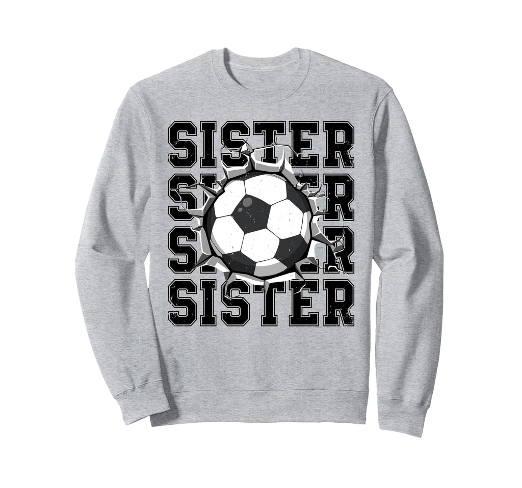 Soccer Sister Cracked Wall Sweatshirt - Fun Novelty Design for Adults - T-Shirt, Sweatshirt, Hoodie