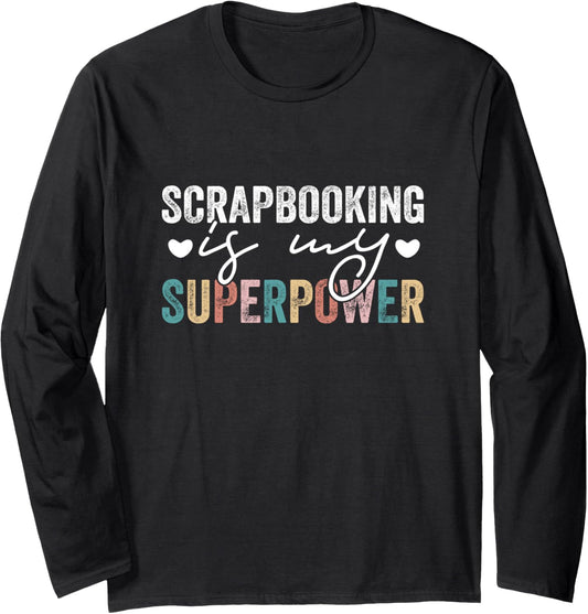 Scrapbooking Is My Superpower Scrapbooking TShirt Authentic Outfit