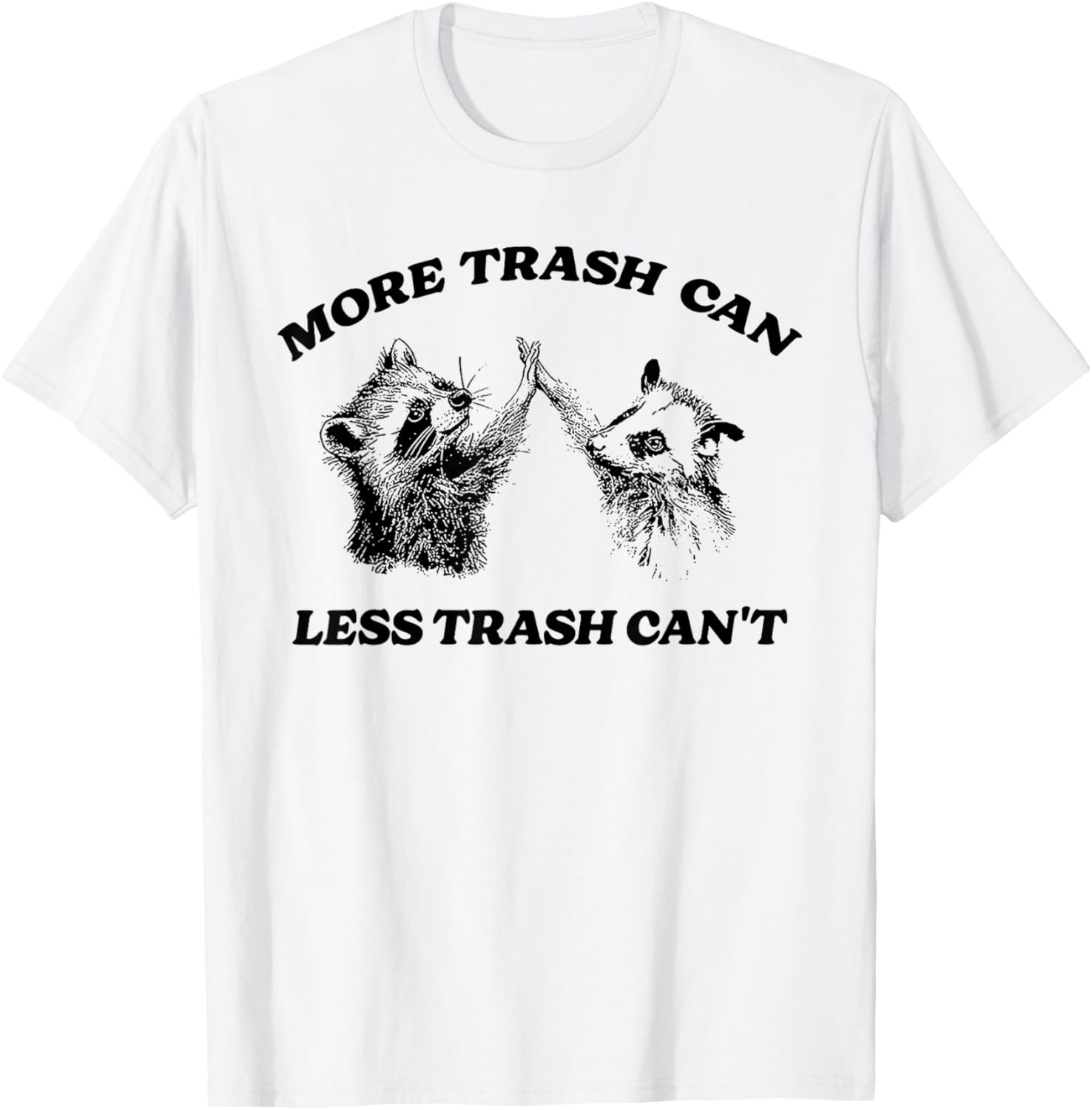 More Trash Can Less Trash Can T Inspiration Raccoon Sweatshirt