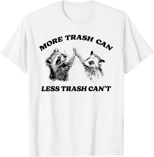 More Trash Can Less Trash Can T Inspiration Raccoon Sweatshirt