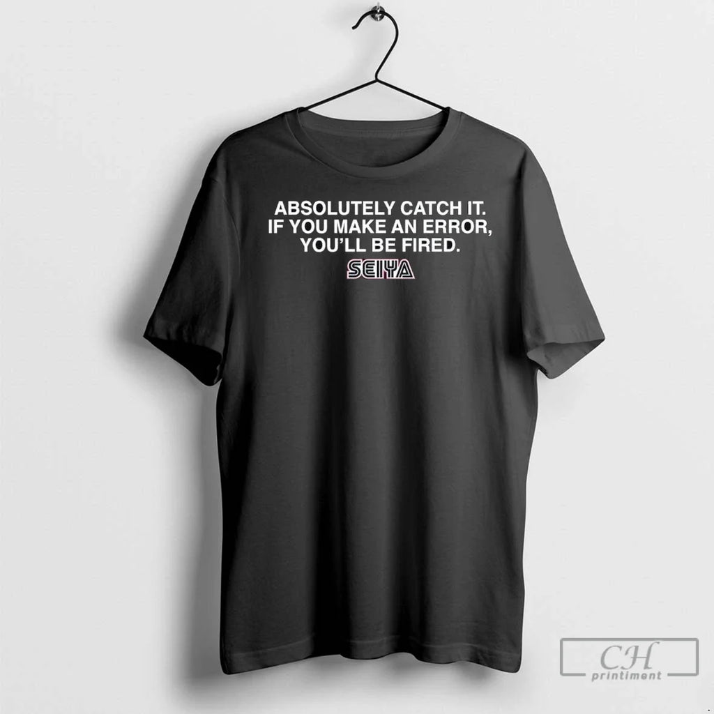 Absolutely Catch It If You Make An Error Youll Be - Adult & Kids T-Shirts, Sweatshirts & Hoodies apparel design preview 1