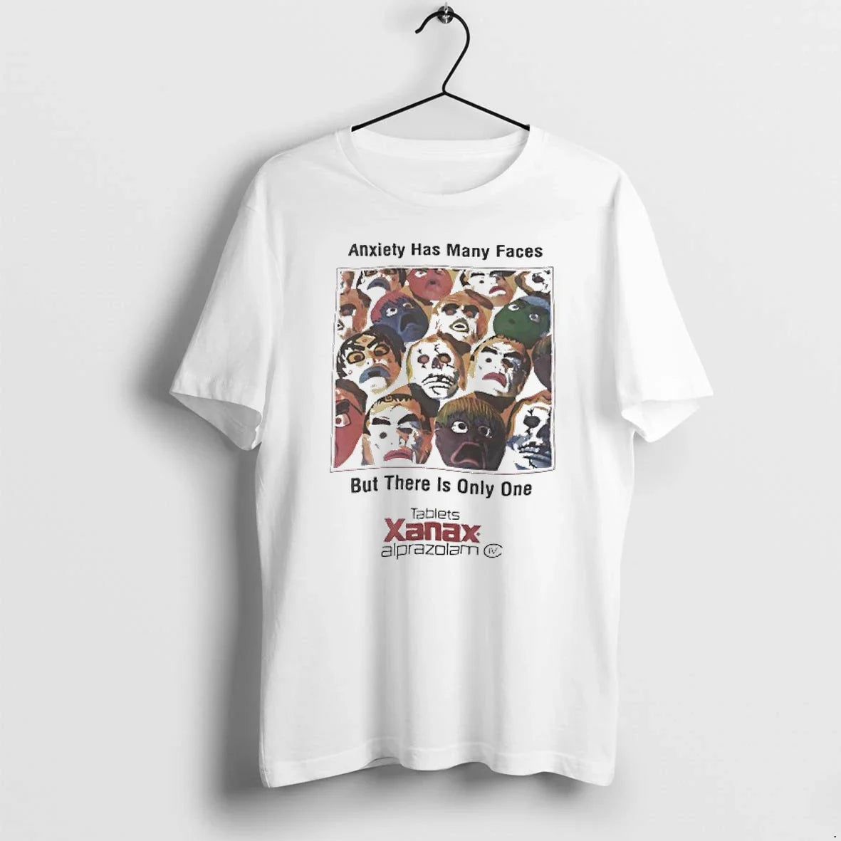 Anxiety Has Many Faces But There Is Only One Tablets - Adult & Kids T-Shirts, Sweatshirts & Hoodies apparel design preview 1