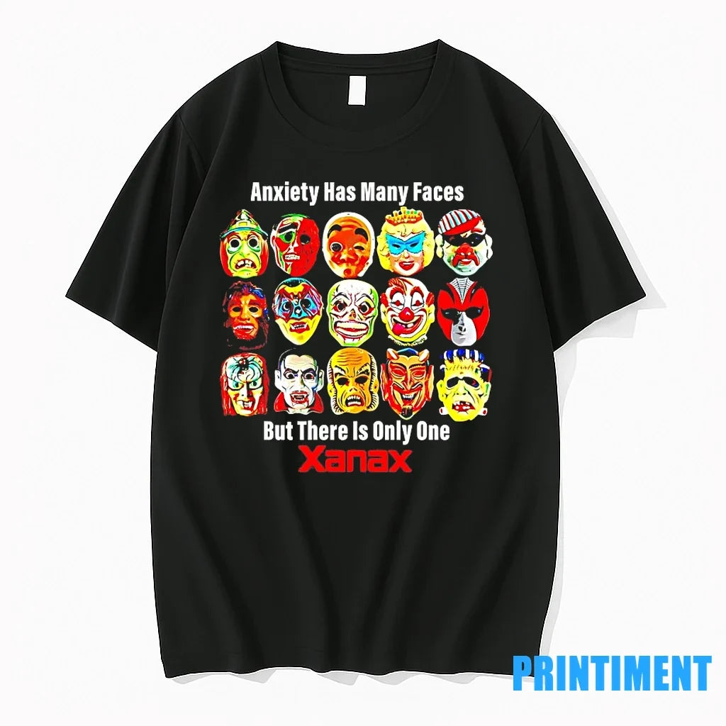 Anxiety Has Many Faces But There Is Only One Xanax - Adult & Kids T-Shirts, Sweatshirts & Hoodies apparel design preview 1