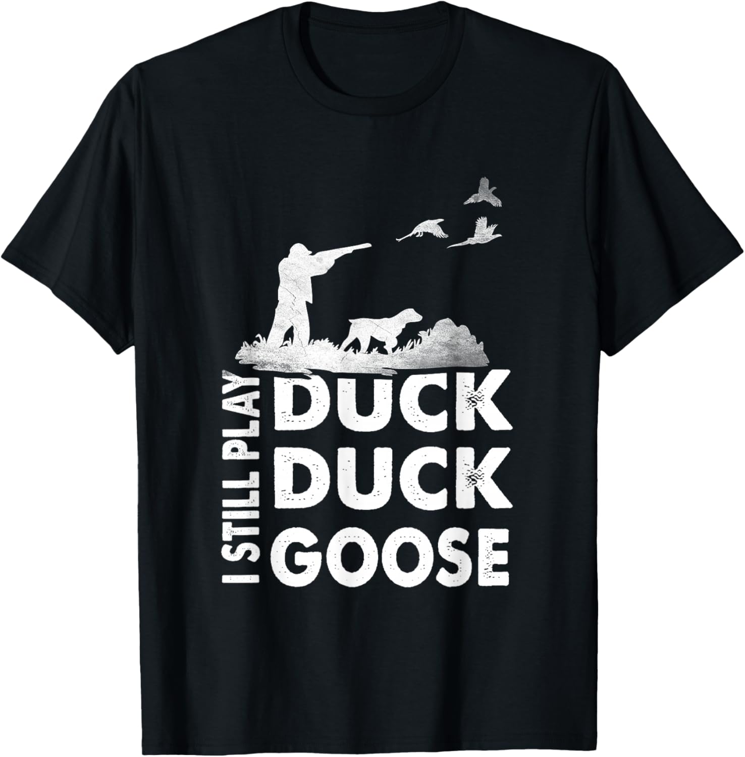 Hunting I Still Play Duck Hunters Goose TShirt Trendy Art