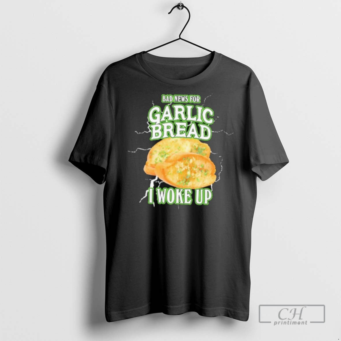 Bad News For Garlic Bread I Woke Up - Adult & Kids T-Shirts, Sweatshirts & Hoodies apparel design preview 1