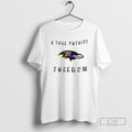 Baltimore Ravens Football A True Patriot Freedom - Adult & Kids T-Shirts, Sweatshirts & Hoodies apparel design preview 1