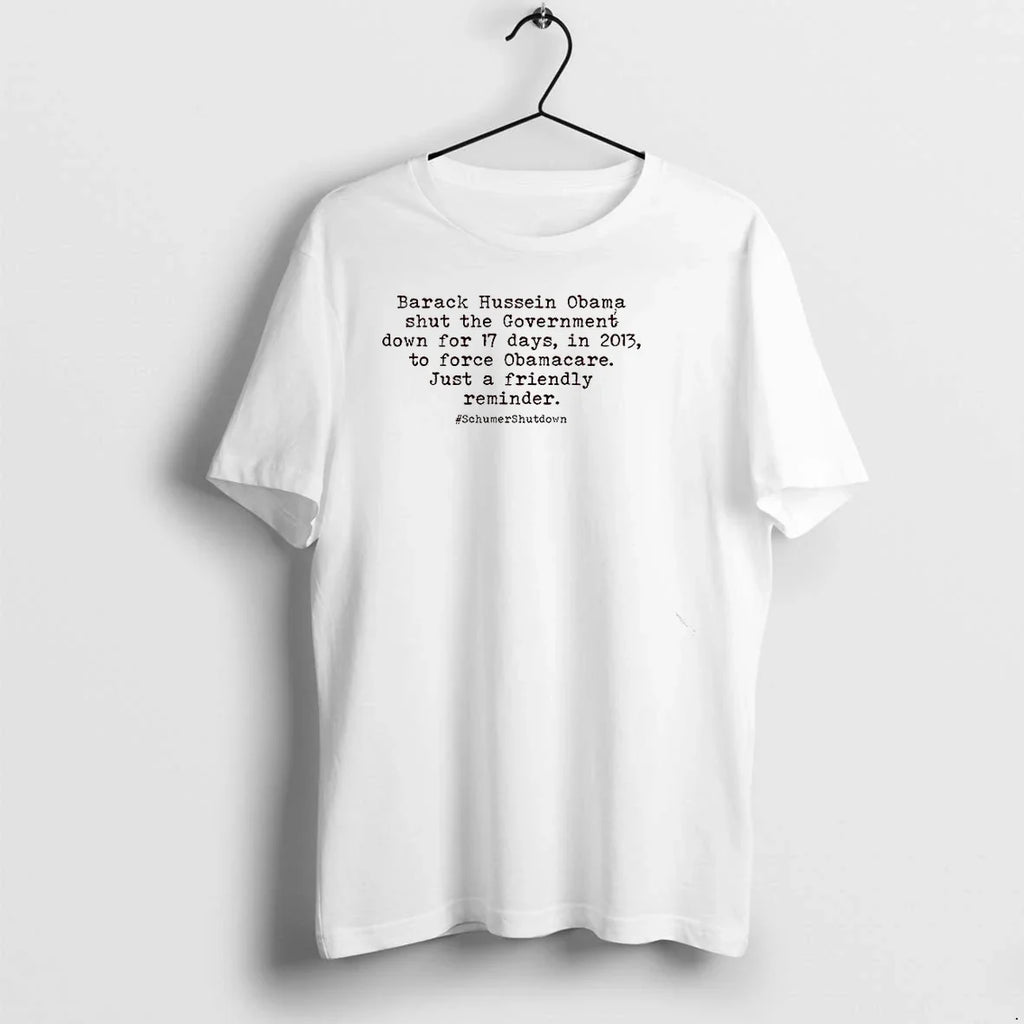 Barack Hussein Obama Shut The Government Down For 17 - Adult & Kids T-Shirts, Sweatshirts & Hoodies apparel design preview 1
