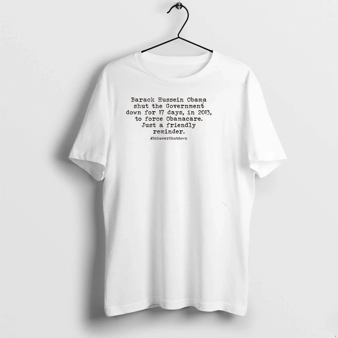 Barack Hussein Obama Shut The Government Down For 17 - Adult & Kids T-Shirts, Sweatshirts & Hoodies apparel design preview 1