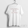 Baseball Isnt Boring - Adult & Kids T-Shirts, Sweatshirts & Hoodies apparel design preview 1