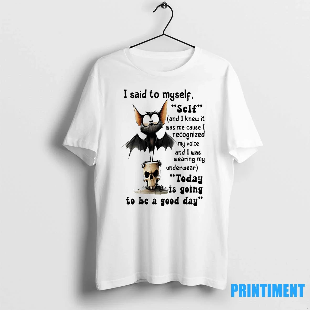 Bat I Said To Myself Self And Knew It Was Me Cause - Adult & Kids T-Shirts, Sweatshirts & Hoodies apparel design preview 1
