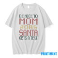 Be Nice To Mom Or Santa Gets A Text Sweater - Adult & Kids T-Shirts, Sweatshirts & Hoodies apparel design preview 1