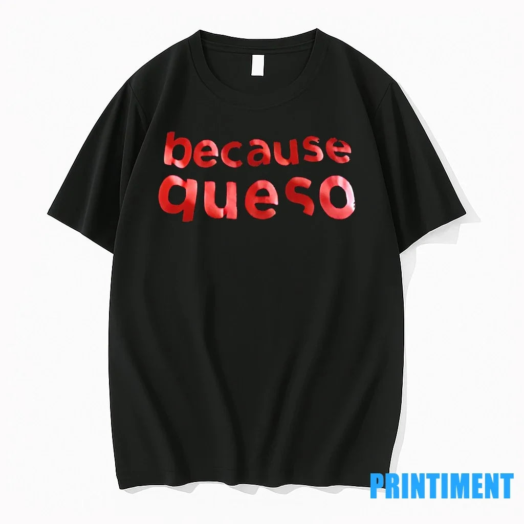 Because Queso Sweater - Adult & Kids T-Shirts, Sweatshirts & Hoodies apparel design preview 1