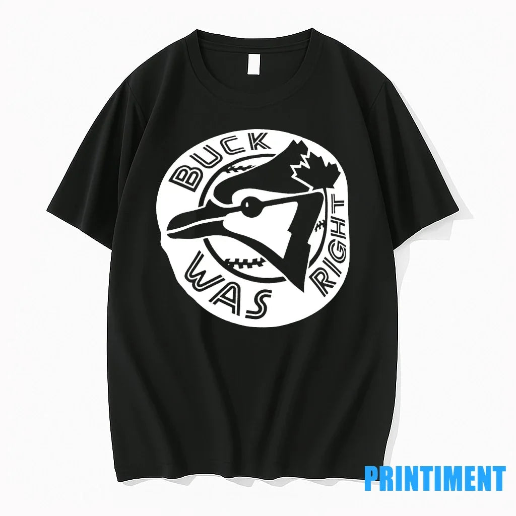 Buck Was Right Toronto Blue Jays Black And White Logo - Adult & Kids T-Shirts, Sweatshirts & Hoodies apparel design preview 1