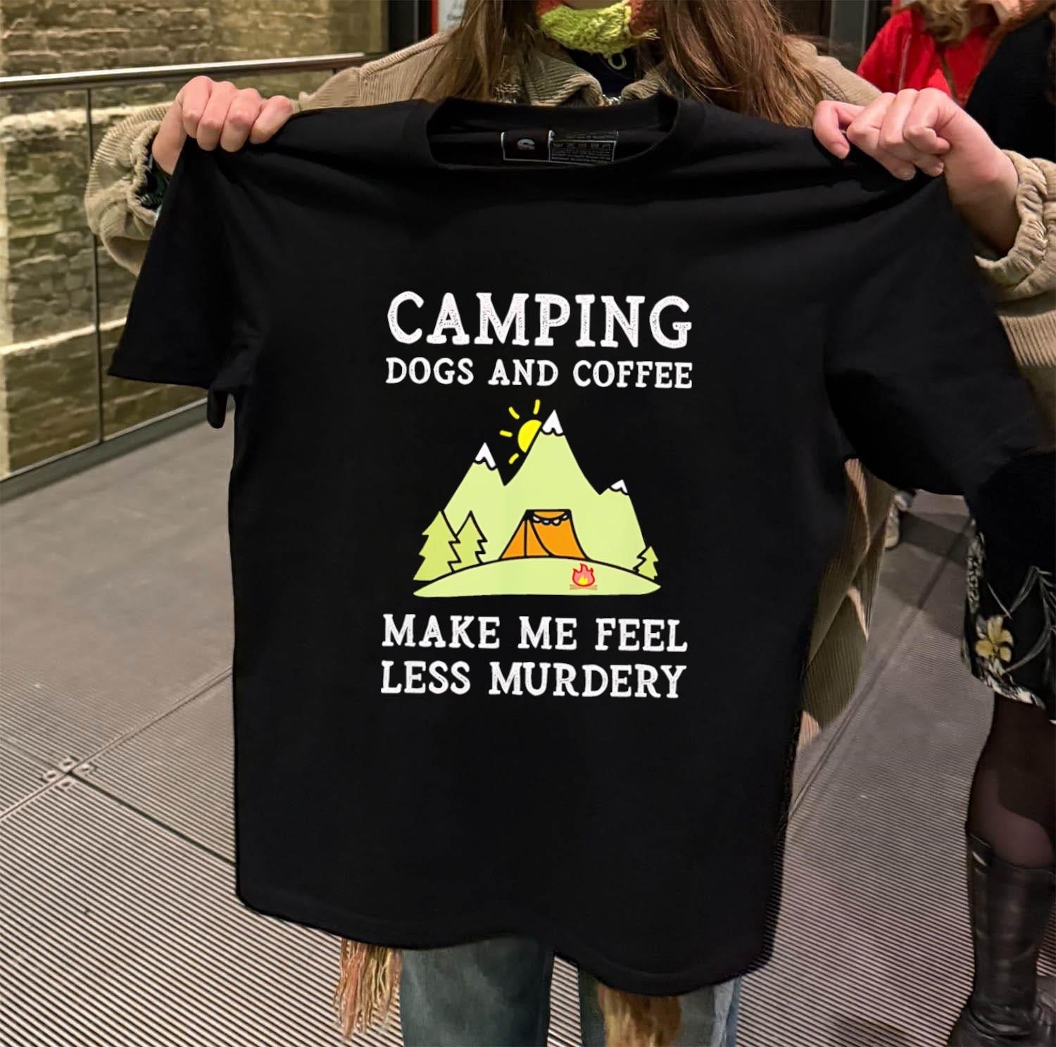 Camping Dogs And Coffee Make Me Feel Less Murdery - Adult & Kids T-Shirts, Sweatshirts & Hoodies apparel design preview 2