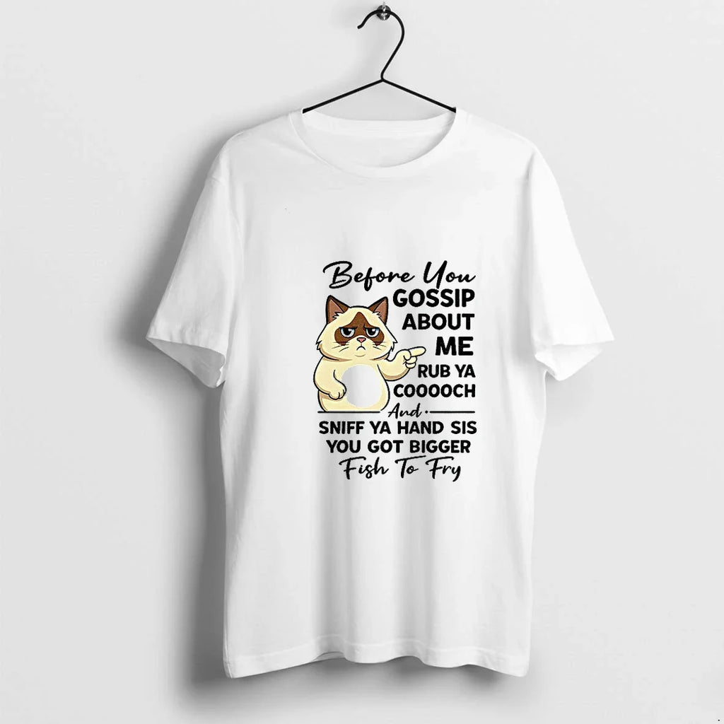 Cat Before You Gossip About Me Rub Ya Cooooch And - Adult & Kids T-Shirts, Sweatshirts & Hoodies apparel design preview 1