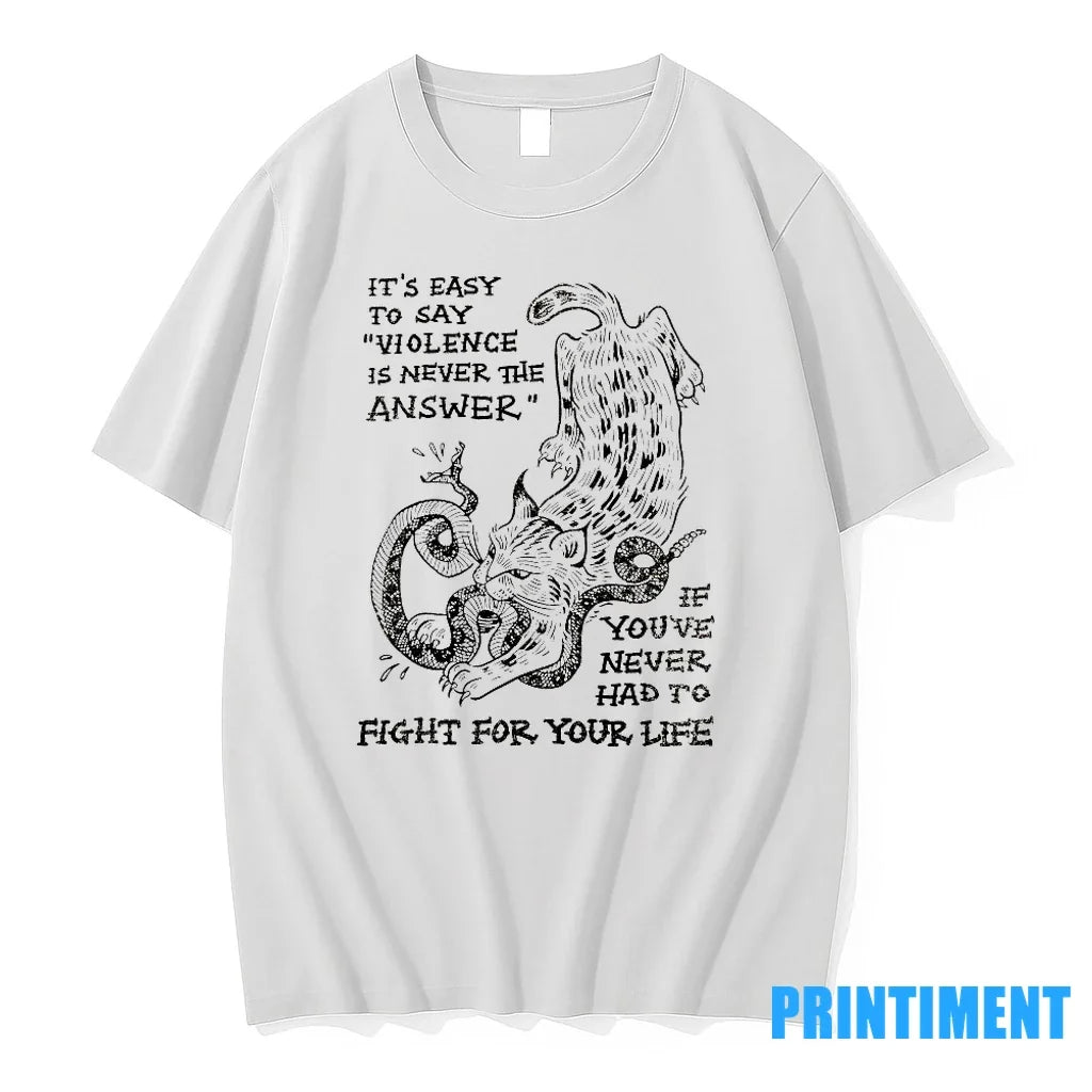 Cat Eat Snake Its Easy To Say Violence Is Never The - Adult & Kids T-Shirts, Sweatshirts & Hoodies apparel design preview 1