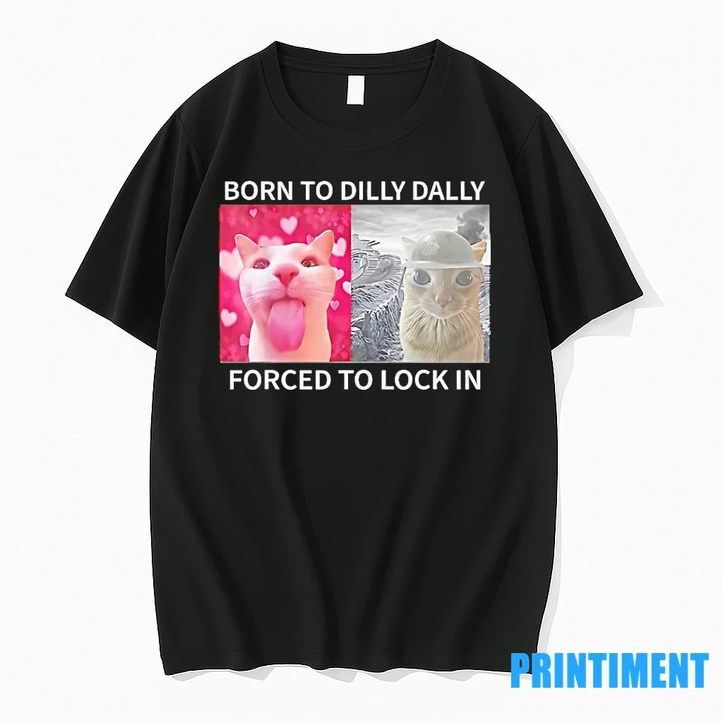 Cat Meme Born To Dilly Dally Forved Lock In Sweater - Adult & Kids T-Shirts, Sweatshirts & Hoodies apparel design preview 1
