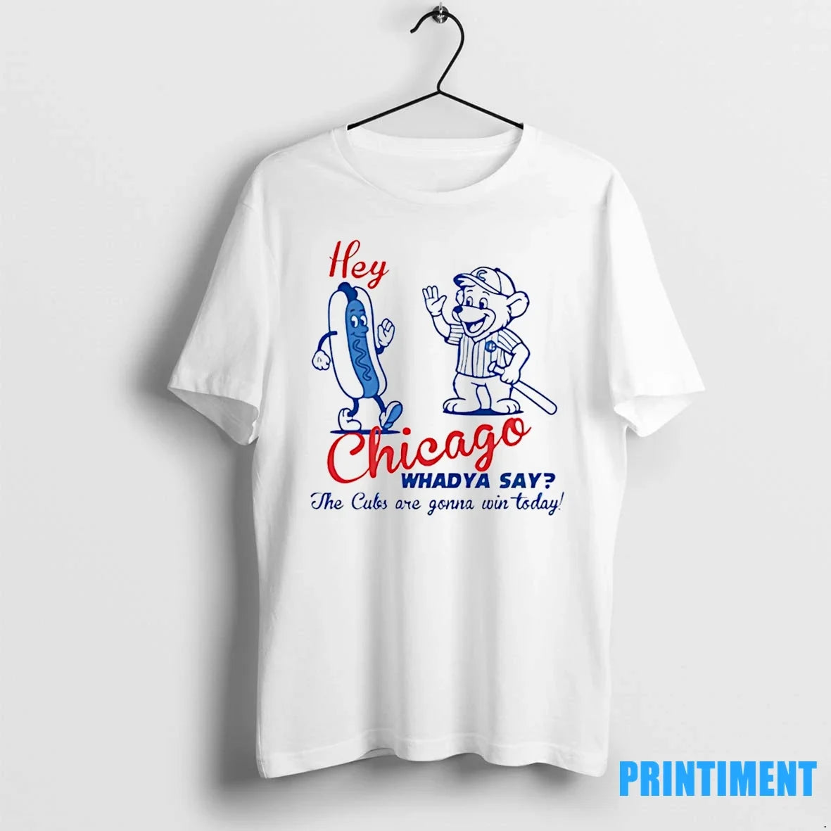 Chicago Cubs Hey Whaddya Say The Are Gonna Win Today - Adult & Kids T-Shirts, Sweatshirts & Hoodies apparel design preview 1