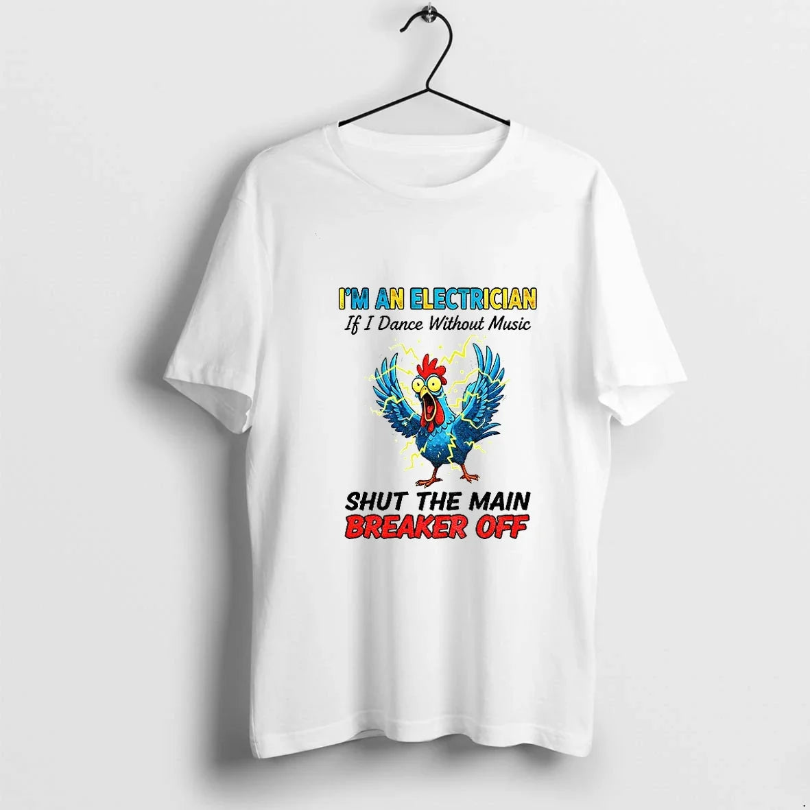 Chicken Storm Im An Electrician If I Dance Without - Adult & Kids T-Shirts, Sweatshirts & Hoodies apparel design preview 1