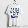 Classic A Bj Is Better Than Yank Toronto Blue Jays - Adult & Kids T-Shirts, Sweatshirts & Hoodies apparel design preview 1
