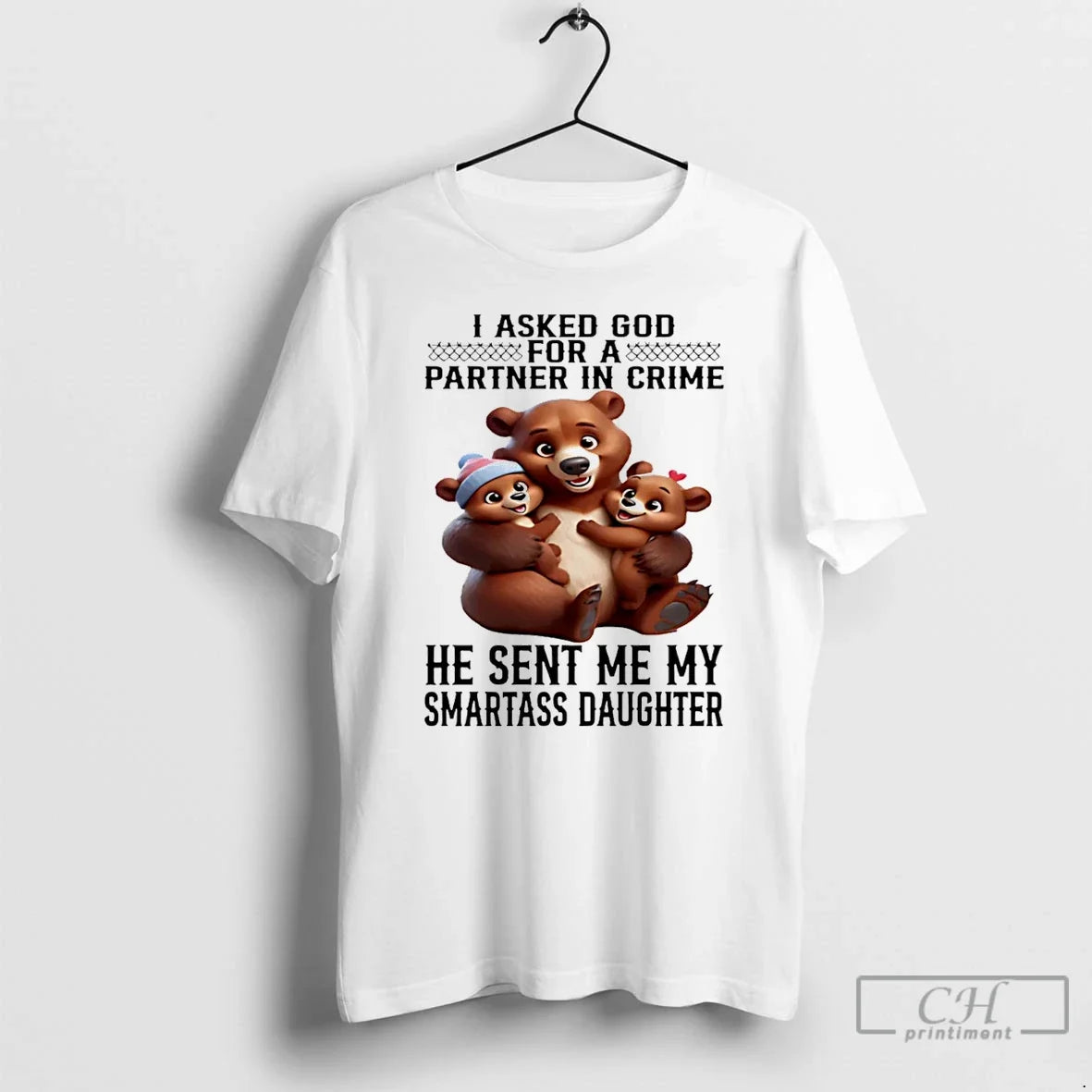 Classic Bear I Asked God For A Partner In Crime He - Adult & Kids T-Shirts, Sweatshirts & Hoodies apparel design preview 1