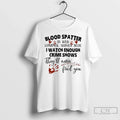Classic Blood Spatter Is Red Luminol Shines Blue I - Adult & Kids T-Shirts, Sweatshirts & Hoodies apparel design preview 1