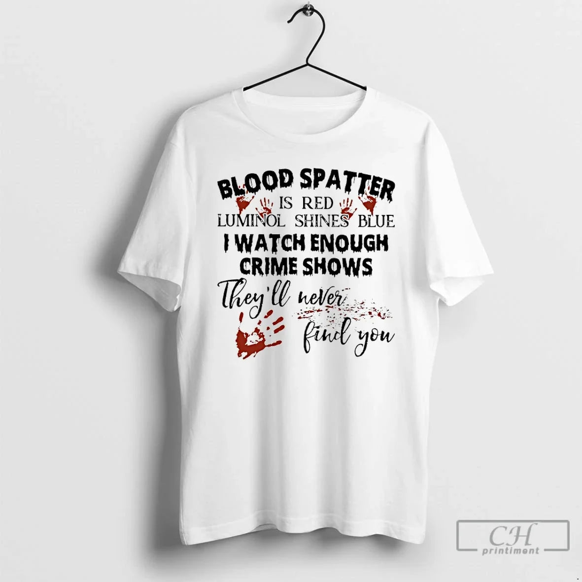 Classic Blood Spatter Is Red Luminol Shines Blue I - Adult & Kids T-Shirts, Sweatshirts & Hoodies apparel design preview 1