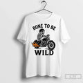 Classic Bone To Be Wild Skeleton - Adult & Kids T-Shirts, Sweatshirts & Hoodies apparel design preview 1