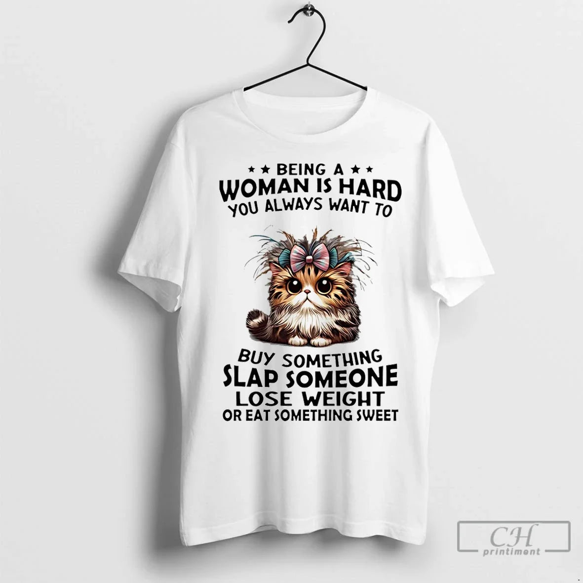 Classic Cat Being A Woman Is Hard You Always Want To - Adult & Kids T-Shirts, Sweatshirts & Hoodies apparel design preview 1
