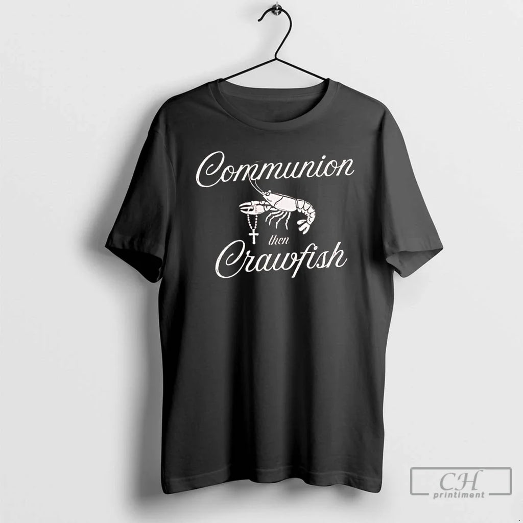 Classic Communion Then Crawfish - Adult & Kids T-Shirts, Sweatshirts & Hoodies apparel design preview 1
