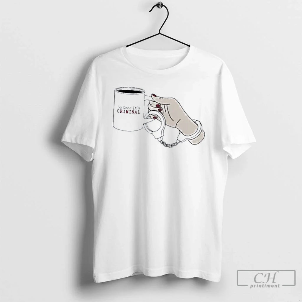 Classic Criminal Coffee So Good Its Handcuff - Adult & Kids T-Shirts, Sweatshirts & Hoodies apparel design preview 1