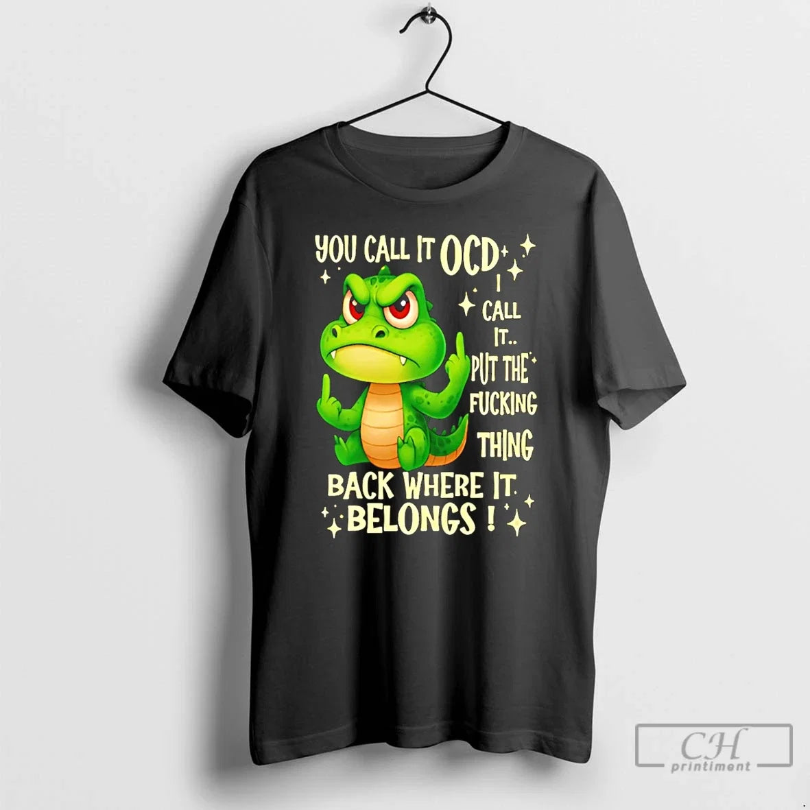 Classic Crocodile You Call It Ocd I Put The Fucking - Adult & Kids T-Shirts, Sweatshirts & Hoodies apparel design preview 1