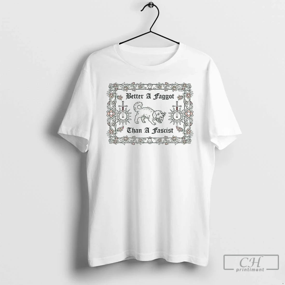 Classic Dog Better A Faggot Than Fascist Card Floral - Adult & Kids T-Shirts, Sweatshirts & Hoodies apparel design preview 1