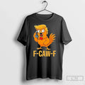 Classic F Caw Donald Trump - Adult & Kids T-Shirts, Sweatshirts & Hoodies apparel design preview 1