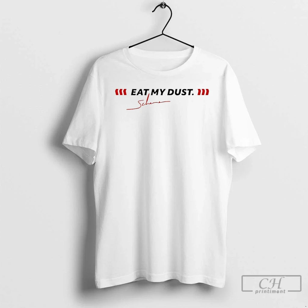 Classic Fabio Scherer Eat My Dust Signature - Adult & Kids T-Shirts, Sweatshirts & Hoodies apparel design preview 1