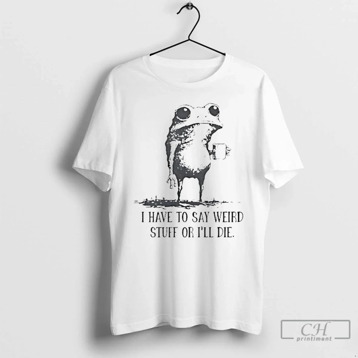 Classic Frog Coffee I Have To Say Weird Stuff Or Ill - Adult & Kids T-Shirts, Sweatshirts & Hoodies apparel design preview 1