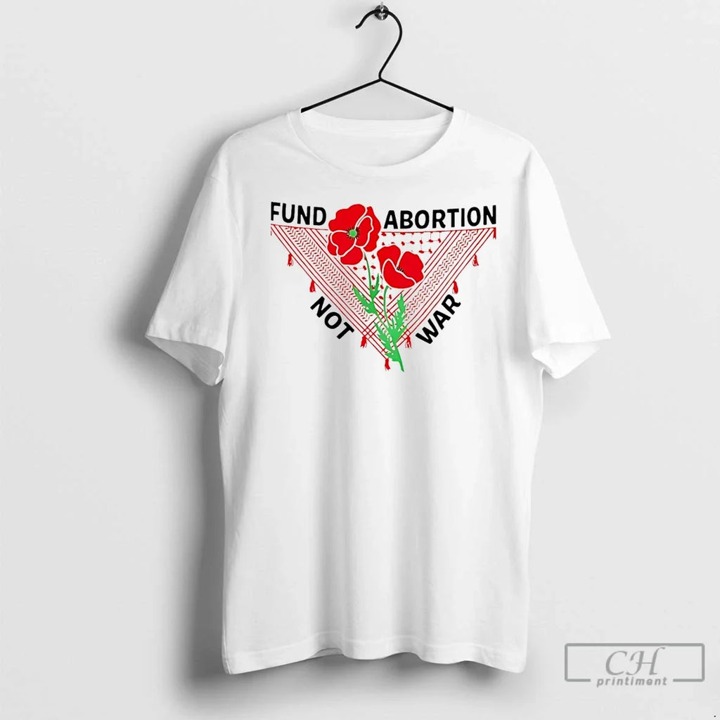 Classic Fund Abortion Not War - Adult & Kids T-Shirts, Sweatshirts & Hoodies apparel design preview 1