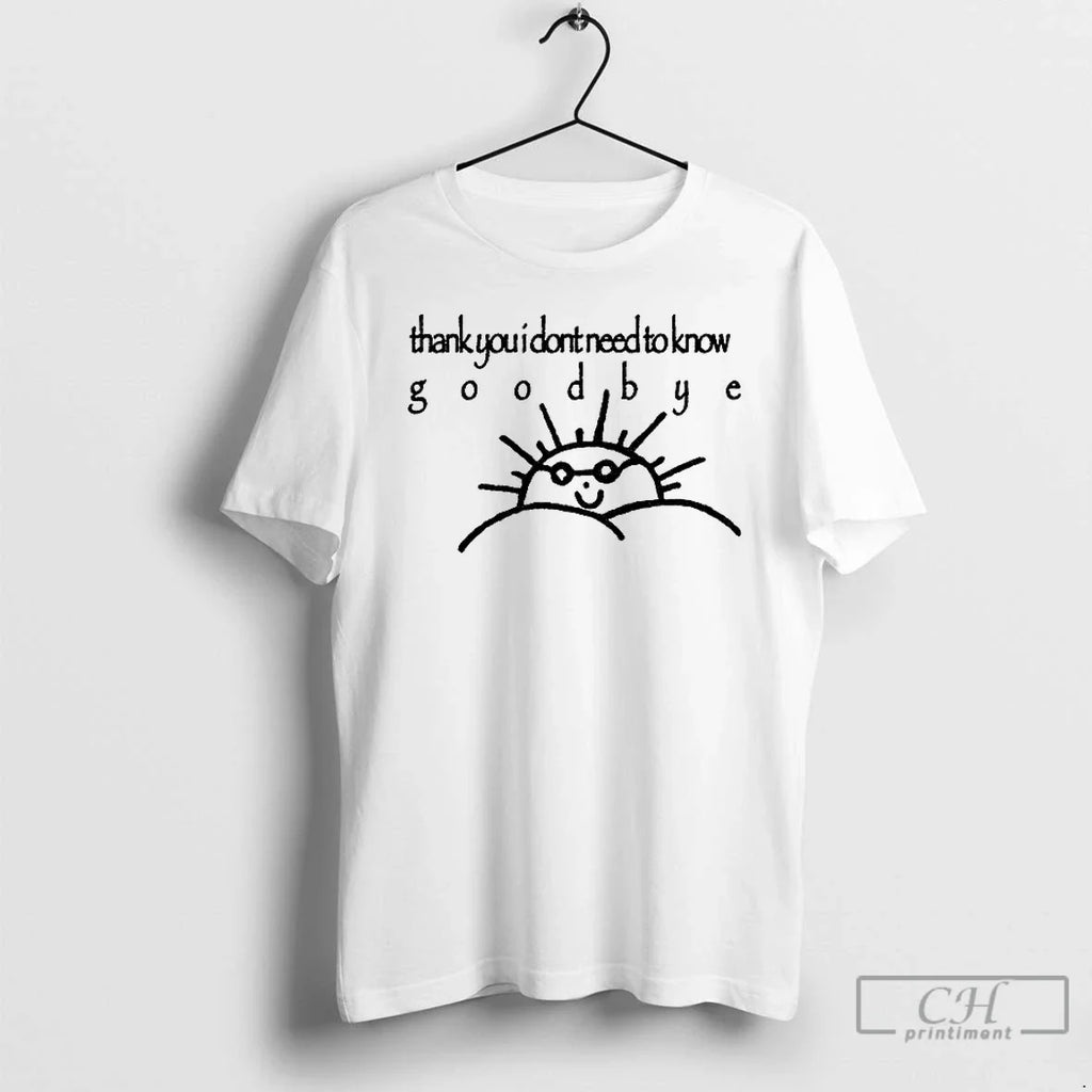Classic Funny Sun Thank You I Dont Need To Know - Adult & Kids T-Shirts, Sweatshirts & Hoodies apparel design preview 1