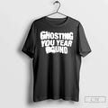 Classic Ghosting You Year Round T Shirs Sweater - Adult & Kids T-Shirts, Sweatshirts & Hoodies apparel design preview 1