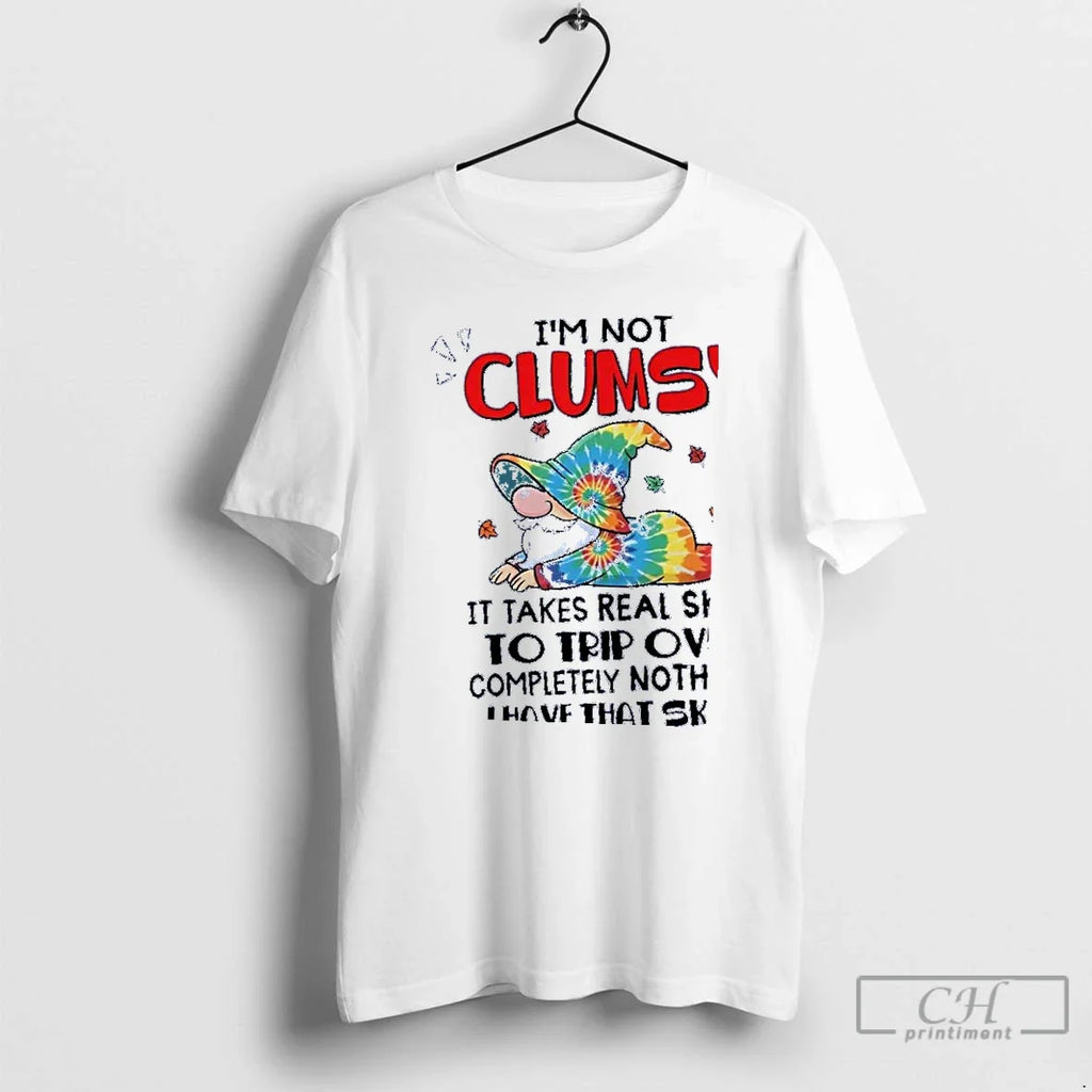 Classic Gnomes Im Not Clumsy It Takes Real Skill To - Adult & Kids T-Shirts, Sweatshirts & Hoodies apparel design preview 1