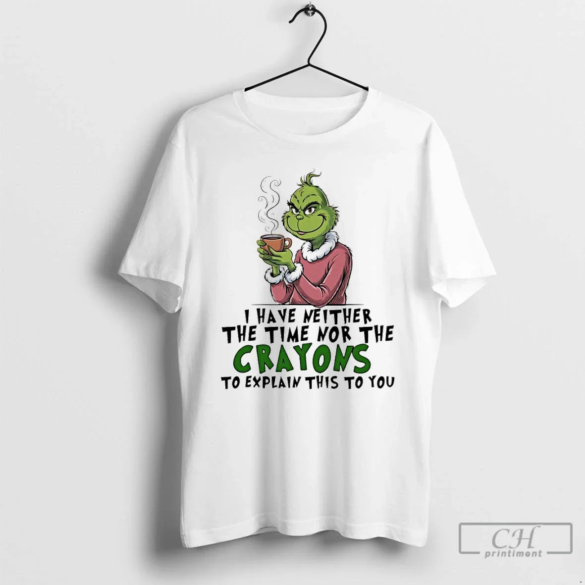 Classic Grinch Christmas I Have Neither The Time Nor - Adult & Kids T-Shirts, Sweatshirts & Hoodies apparel design preview 1