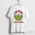 Classic Grinch Christmas Im Sorry The Nice Nurse Is - Adult & Kids T-Shirts, Sweatshirts & Hoodies apparel design preview 1