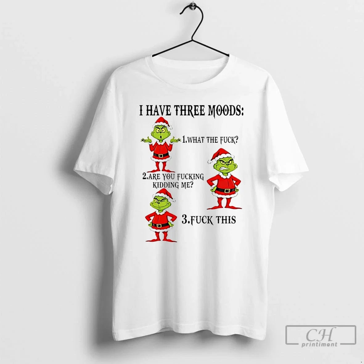 Classic Grinch I Have Three Moods What The Fuck Are - Adult & Kids T-Shirts, Sweatshirts & Hoodies apparel design preview 1