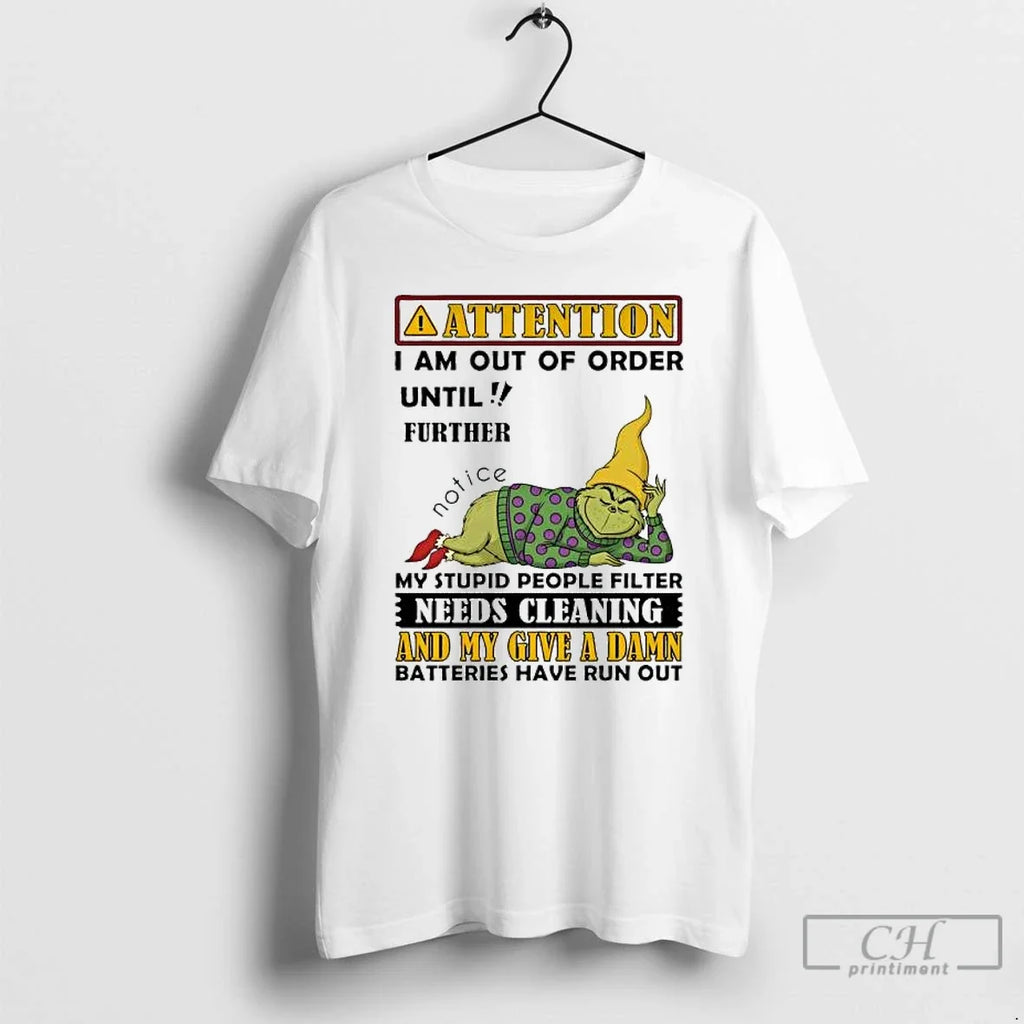 Classic Grinch Attention I Am Out Of Order Until - Adult & Kids T-Shirts, Sweatshirts & Hoodies apparel design preview 1