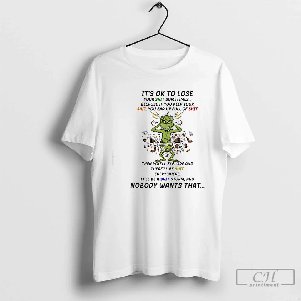 Classic Grinch Its Ok To Lose Your Shit Sometimes - Adult & Kids T-Shirts, Sweatshirts & Hoodies apparel design preview 1