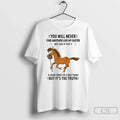 Classic Horse You Will Never Find Another Like My - Adult & Kids T-Shirts, Sweatshirts & Hoodies apparel design preview 1
